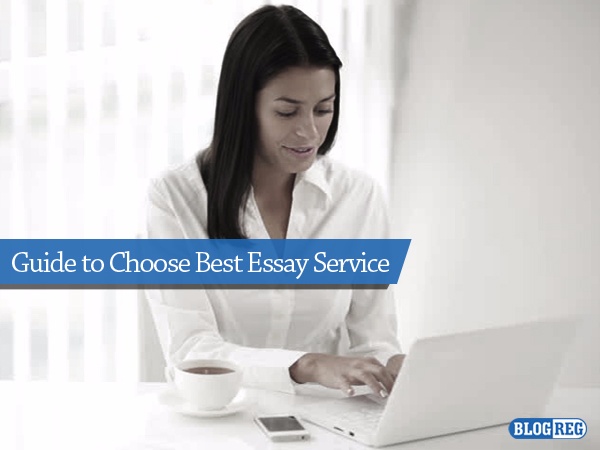Guide to Choose Best Essay Service